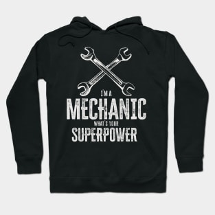 I`m a mechanic, what`s your superpower / funny quote Hoodie